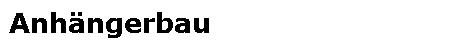 Anhngerbau
